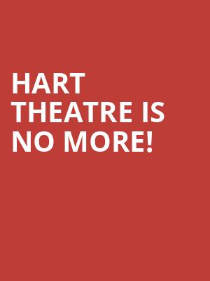 Hart Theatre is no more